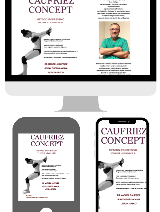 Caufriez Concept® “Il Metodo Ipopressivo – Volumi II e III “L’EMPOWERMENT FEMMINILE”  Edizione ONLINE – Lectura con Connessione a Internet